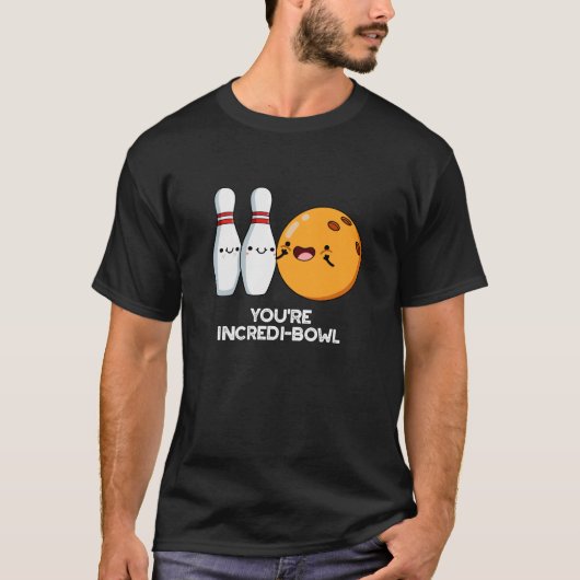 Je bent Incredi-bowl Funny Bowling Pun Dark BG T-shirt (Voorkant)