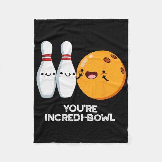 Je bent Incredi-bowl Funny Bowling Pun Fleece Deken (Voorkant)