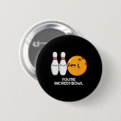 Je bent Incredi-bowl Funny Bowling Pun Ronde Button 5,7 Cm (Voorkant /achterkant)
