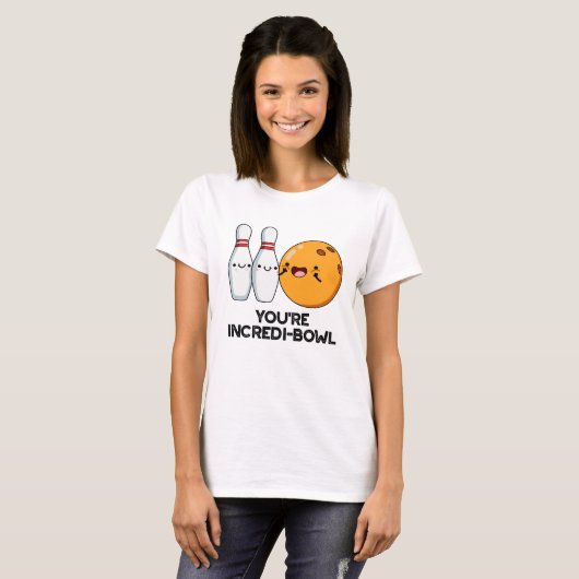 Je bent Incredi-bowl Funny Bowling Pun T-shirt (Voorkant volledig)