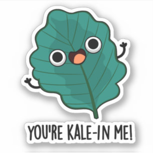 Je bent Kale-in-me Funny Veggie Kale Pun Sticker