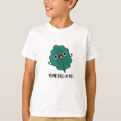 Je bent Kale-in-me Funny Veggie Kale Pun T-shirt (Voorkant)