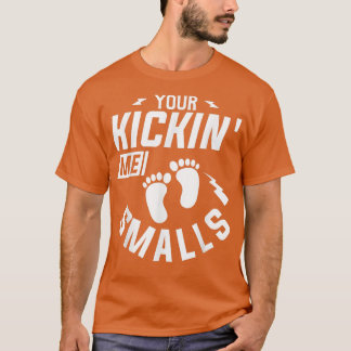 Je bent Kickin' Smalls Gender onthullen Zwangersch T-shirt
