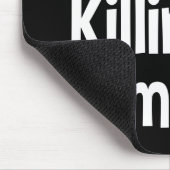 Je bent Killin'ME Smalls grappige Muismat (Hoek)