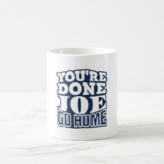 Je bent klaar Joe GA NAAR HUIS Koffiemok