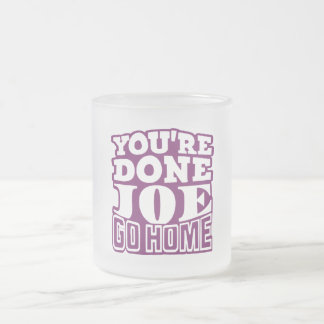Je bent klaar Joe GA NAAR HUIS Matglas Koffiemok