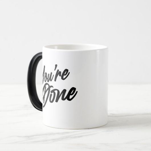 Je bent klaar morphing Mok (Voorkant links)