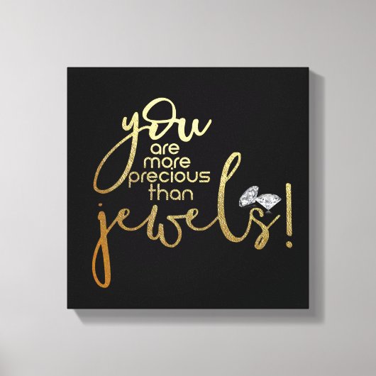 Je bent kostbaarder dan juwelen canvas afdruk (Voorkant)