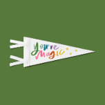 Je bent Magic Rainbow Pennant Flag Wimpel Vlag<br><div class="desc">Rainbooghand geschreven Je bent een Magische vlag voor een pop plezier op je muren!</div>