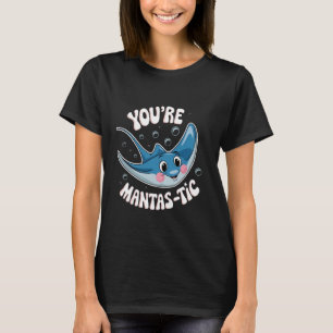 Je bent Mantas Tic Zee Oceaan Stingray Dier Manta T-shirt