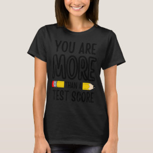 Je bent meer dan een Test Score Teacher Test Dag 3 T-shirt