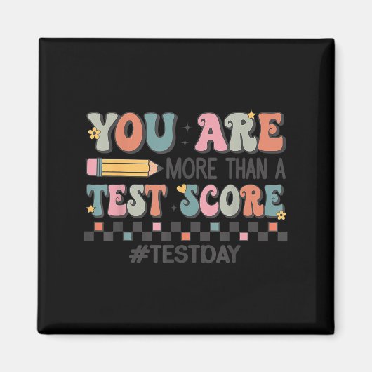 Je Bent Meer Dan Een Testscore Docent Testdag Moti Magneet (Voorkant)