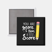 Je Bent Meer Dan Een Testscore Leraar Testdag Magneet (Voorkant / Achterkant)