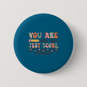 Je Bent Meer Dan Een Testscore Leraar Testdag Mo Ronde Button 5,7 Cm