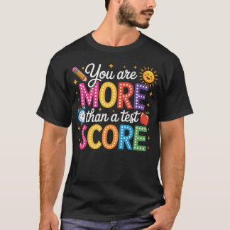 Je Bent Meer Dan Een Toets Score Docent Testen T-shirt