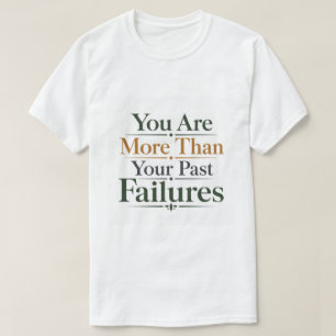 Je bent meer dan je eerdere mislukkingen Bijbelbel T-shirt