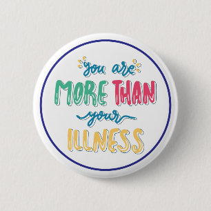 Je Bent Meer Dan Je Ziekte Mentale Gezondheid Ronde Button 5,7 Cm