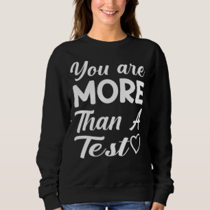 Je bent meer dan Test Score Test Day Teacher Encou Trui