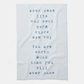 Je bent meer waard dan je ooit zult weten theedoek (Verticaal)