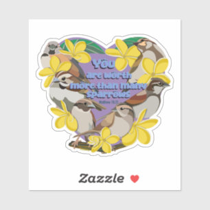 Je bent meer waard dan veel mussen sticker