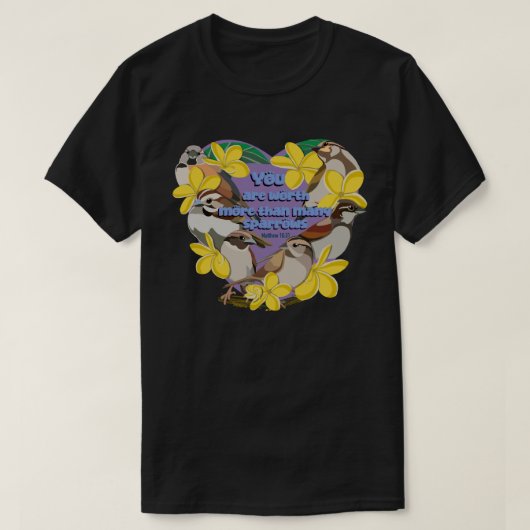 Je bent meer waard dan veel mussen t-shirt (Design voorkant)