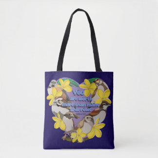 Je bent meer waard dan veel mussen tote bag