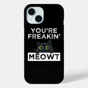 Je Bent Meowt Aan Het Koten iPhone 15 Case