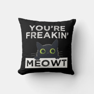Je Bent Meowt Gek Makend Kussen