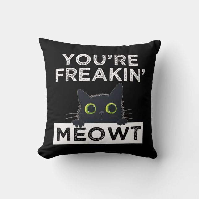 Je Bent Meowt Gek Makend Kussen (Voorkant)
