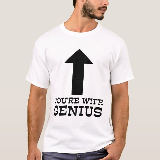 Je bent met Genius Funny Shirt Humor (Voorkant)