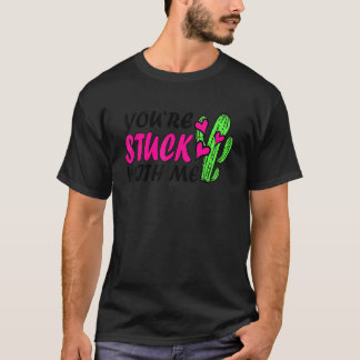 Je bent met mij grappige Cactus Valentijnsdag. T-shirt