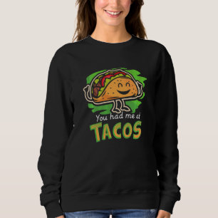Je Bent Mij Verkocht Met Tacos Voor Taco Tex Mex M Trui