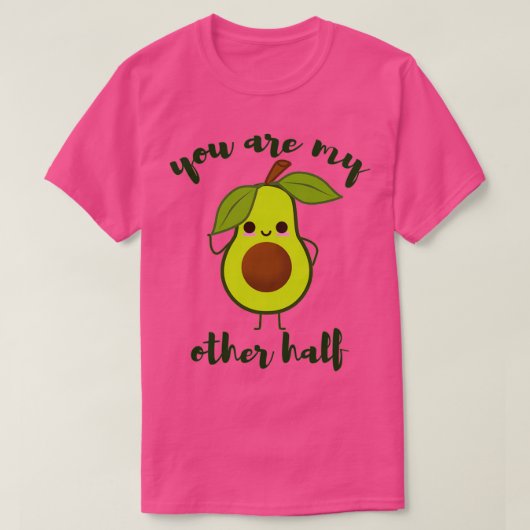 je bent mijn andere halve schattige avocado valent t-shirt (Design voorkant)