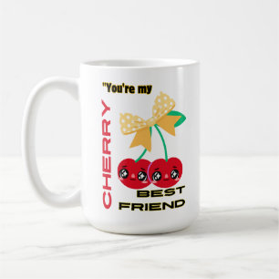 JE BENT MIJN BESTE KERSENVRIEND KOFFIEMOK