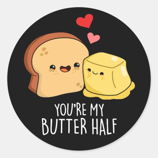 Je bent mijn boter half grappig toast pun donker B Ronde Sticker (Voorkant)