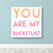 Je bent mijn Bucketlist - Fun, Romantic Quote Canvas Afdruk (Insitu (Houten vloer))