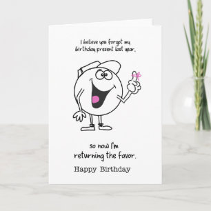 Je bent mijn cadeau van vorig jaar vergeten kaart