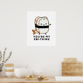 Je bent mijn Ebi-Thing Funny Sushi Pun Poster (Keuken)