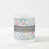 Je bent mijn eerste gedachte: Love Quote met Bloem Matglas Koffiemok (Center)