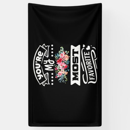 Je bent mijn favoriet spandoek (Verticaal)