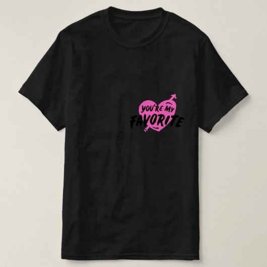 Je bent mijn favoriet t-shirt (Design voorkant)
