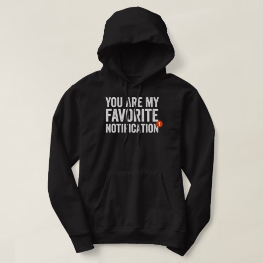 Je bent mijn favoriete bericht hoodie (Design voorkant)