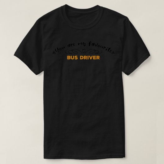 Je bent mijn favoriete buschauffeur, grappig cadea t-shirt (Design voorkant)