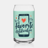 Je bent mijn favoriete digitale berichtgeving blikvorm glas (Voorkant)