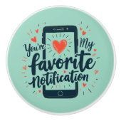 Je bent mijn favoriete digitale berichtgeving keramische knop (Voorkant)