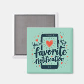 Je bent mijn favoriete digitale berichtgeving magneet (Voorkant / Achterkant)