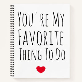 Je bent mijn favoriete ding om grappige dag te doe notitieboek