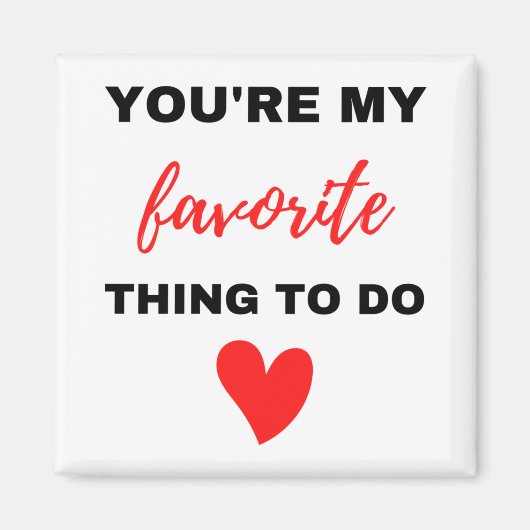 Je bent mijn favoriete ding om zwart te maken magneet (Voorkant)