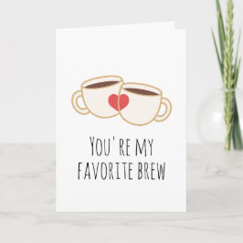 Je bent mijn favoriete koffie grappig Ik hou van j Kaart