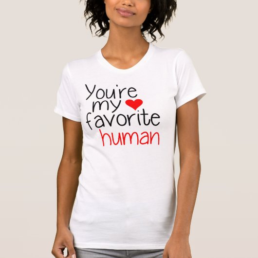 Je bent mijn favoriete mens t-shirt (Voorkant)